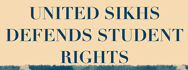 UNITED SIKHS DEFENDS RIGHTS OF STUDENTS TO FEEL INCLUDED AND SAFE